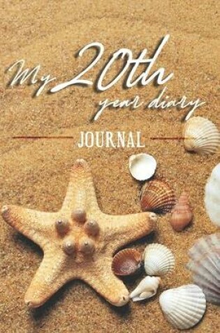 Cover of My 20th Year Diary - Build your personal encyclopedia of your life - 600 pages lined pages to write your own story. 6' x 9' format.