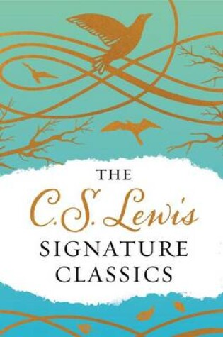 Cover of The C. S. Lewis Signature Classics (Gift Edition)