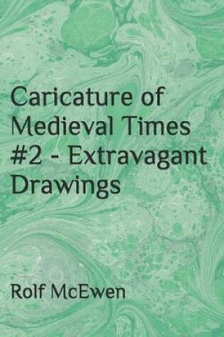 Cover of Caricature of Medieval Times #2 - Extravagant Drawings