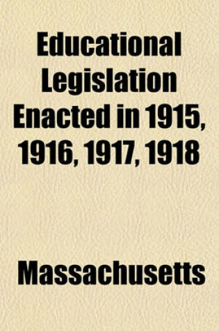 Cover of Educational Legislation Enacted in 1915, 1916, 1917, 1918