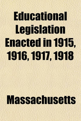 Book cover for Educational Legislation Enacted in 1915, 1916, 1917, 1918