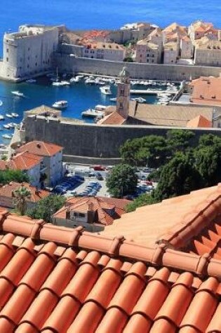 Cover of View of Roof Tiles and Old Town Dubrovnik Croatia Journal