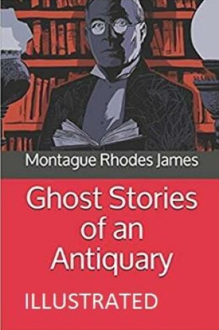 Cover of Ghost Stories of an Antiquary Illustrated