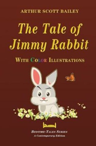 Cover of The Tale of Jimmy Rabbit - With Color Illustrations