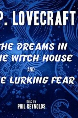Cover of The Dreams in the Witch House & The Lurking Fear