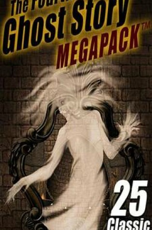 Cover of The Fourth Ghost Story Megapack (R)