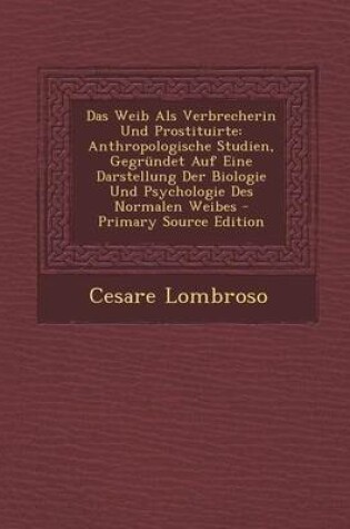 Cover of Das Weib ALS Verbrecherin Und Prostituirte