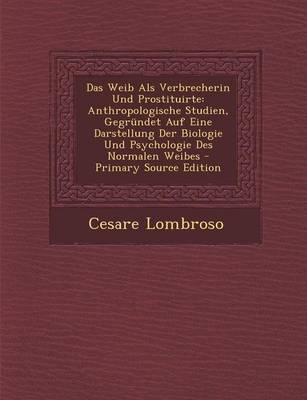 Book cover for Das Weib ALS Verbrecherin Und Prostituirte