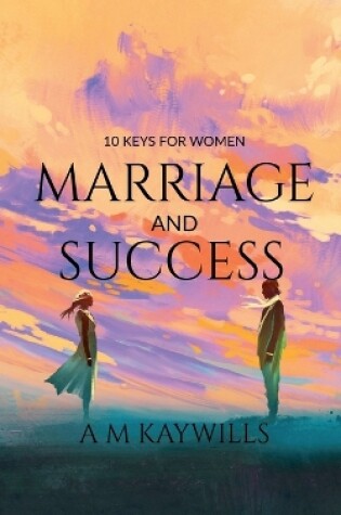 Cover of 10 Keys for Women Marriage and Success