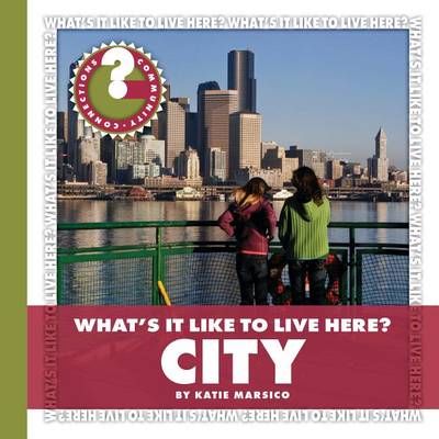Book cover for What's It Like to Live Here? City