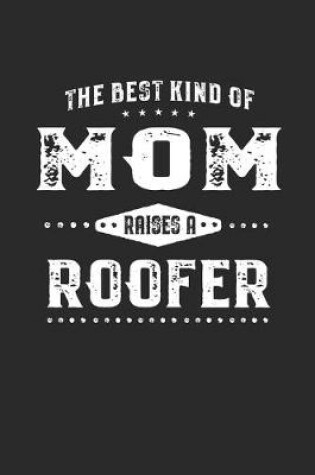 Cover of The Best Kind Of Mom Raises A Roofer