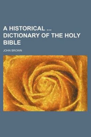 Cover of A Historical Dictionary of the Holy Bible