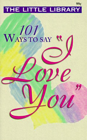 Book cover for 101 Ways to Say I Love You
