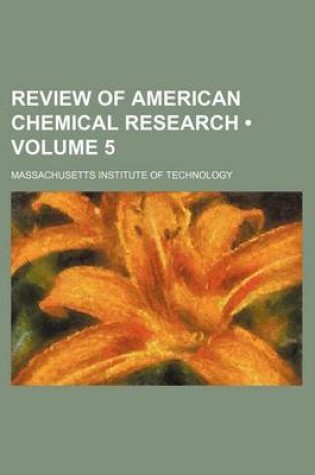 Cover of Review of American Chemical Research (Volume 5)