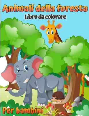 Book cover for Libro da colorare di animali della foresta per bambini