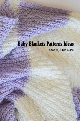 Book cover for Baby Blankets Patterns Ideas