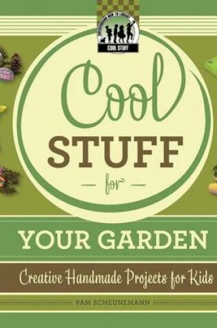 Cover of Cool Stuff for Your Garden: