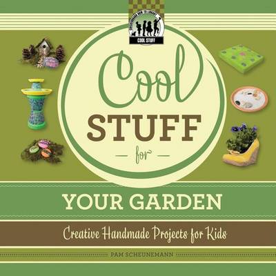 Book cover for Cool Stuff for Your Garden: