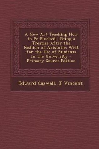 Cover of A New Art Teaching How to Be Plucked,