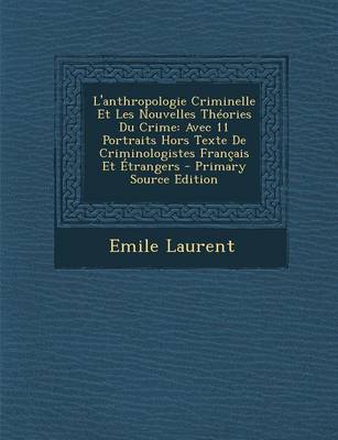 Book cover for L'Anthropologie Criminelle Et Les Nouvelles Theories Du Crime