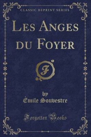 Cover of Les Anges Du Foyer (Classic Reprint)