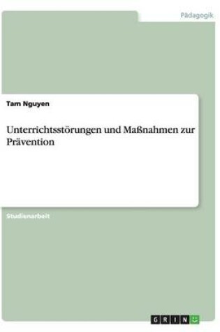 Cover of Unterrichtsstoerungen und Massnahmen zur Pravention