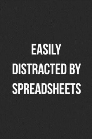 Cover of Easily Distracted By Spreadsheets