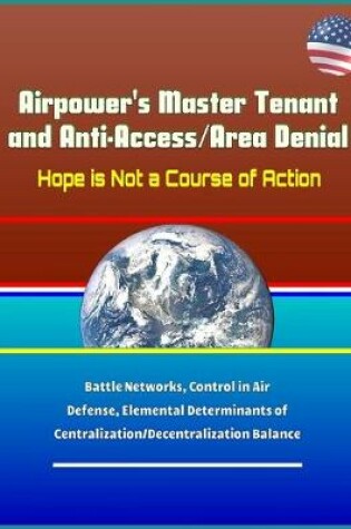 Cover of Airpower's Master Tenant and Anti-Access/Area Denial