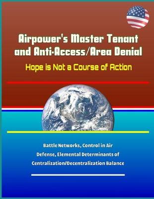 Book cover for Airpower's Master Tenant and Anti-Access/Area Denial