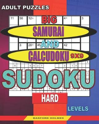 Book cover for Adult puzzles. Big Samurai and Calcudoku 9x9 Sudoku. Hard levels.
