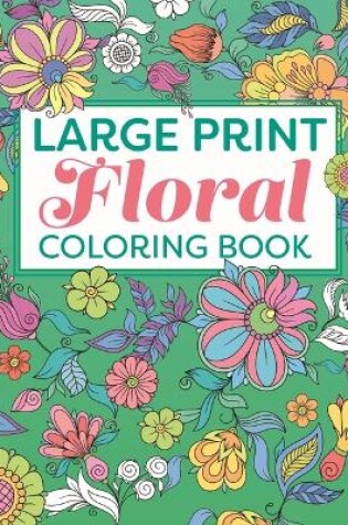 Cover of Large Print Floral Coloring Book