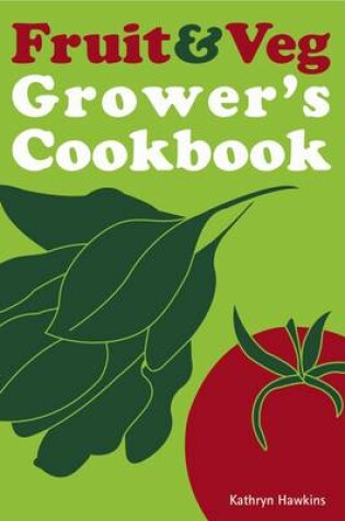 Cover of The Fruit and Veg Grower's Cookbook