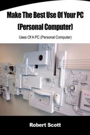 Cover of Make the Best Use of Your PC(Personal Computer)