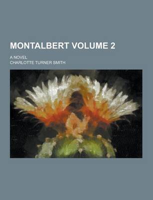 Book cover for Montalbert; A Novel Volume 2