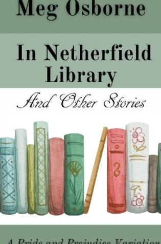 Cover of In Netherfield Library and Other Stories