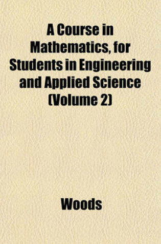 Cover of A Course in Mathematics, for Students in Engineering and Applied Science (Volume 2)