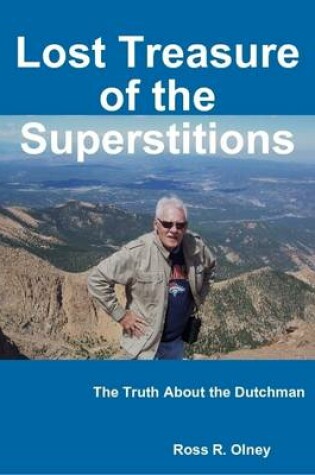 Cover of Lost Treasure of the Superstitions: The Truth About the Dutchman