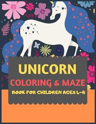 Book cover for Unicorn Coloring & Maze Book for Children Ages 4-8