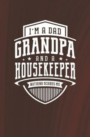 Cover of I'm A Dad Grandpa & A Housekeeper Nothing Scares Me