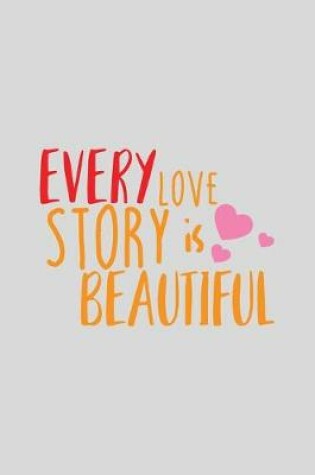 Cover of Every Love Story Is Beautiful