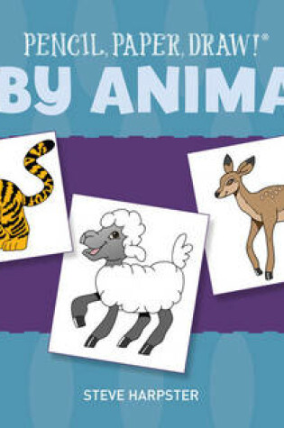 Cover of Pencil, Paper, Draw!®: Baby Animals