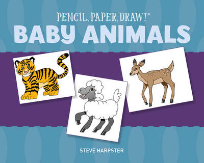 Book cover for Pencil, Paper, Draw!®: Baby Animals