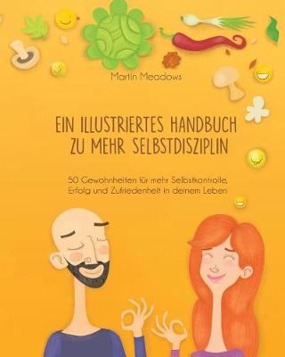 Book cover for Ein Illustriertes Handbuch Zu Mehr Selbstdisziplin