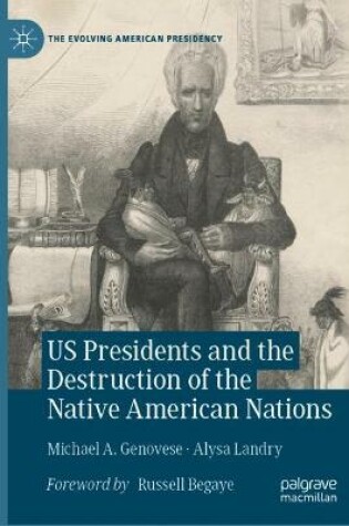 Cover of US Presidents and the Destruction of the Native American Nations