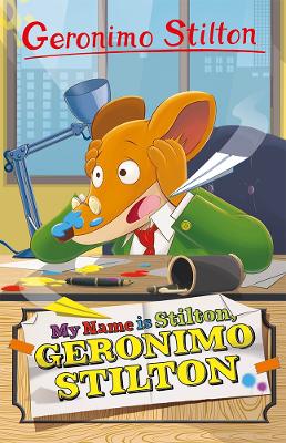 Book cover for Geronimo Stilton: My Name is Stilton, Geronimo Stilton