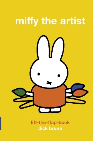 Cover of Miffy the Artist: Lift-the-Flap Book