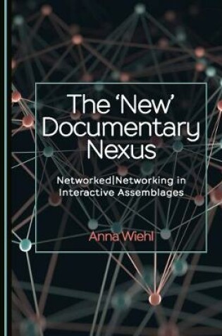 Cover of The 'New' Documentary Nexus