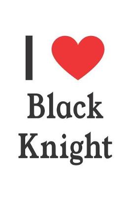 Book cover for I Love Black Knight