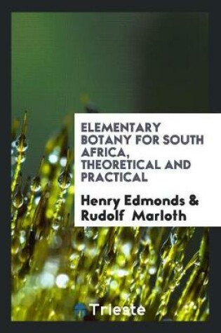 Cover of Elementary Botany for South Africa, Theoretical and Practical