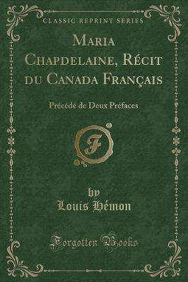 Book cover for Maria Chapdelaine, Récit Du Canada Français